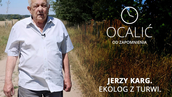 Jerzy Karg - ekolog z Turwi